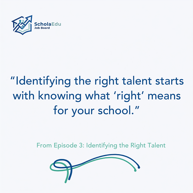 Why Finding the Right Talent Is Still a Challenge for Schools - Episode 3